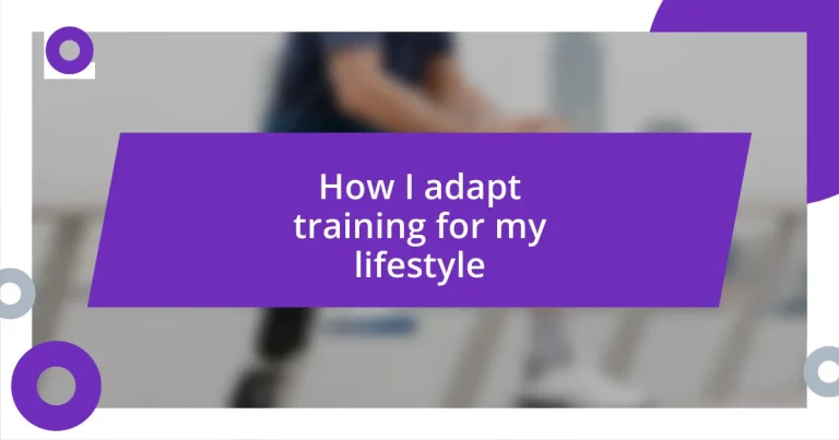 How I adapt training for my lifestyle