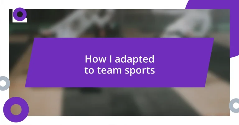 How I adapted to team sports