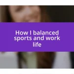 How I balanced sports and work life