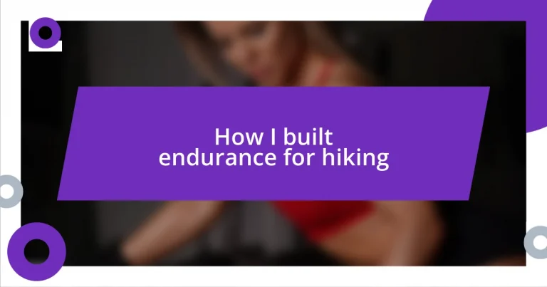 How I built endurance for hiking