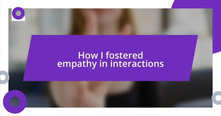 How I fostered empathy in interactions