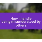 How I handle being misunderstood by others