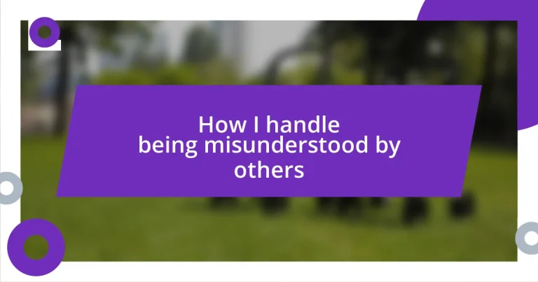 How I handle being misunderstood by others