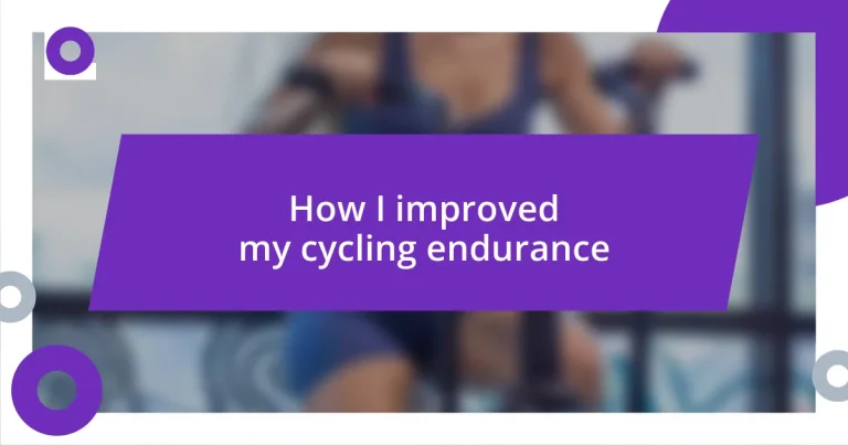 How I improved my cycling endurance