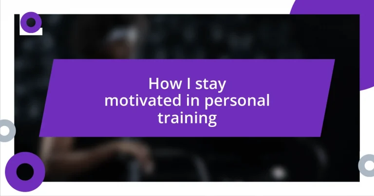 How I stay motivated in personal training