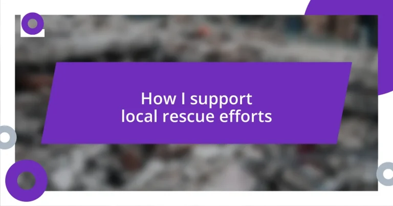 How I support local rescue efforts