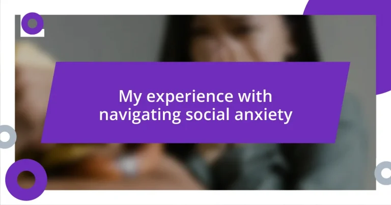 My experience with navigating social anxiety