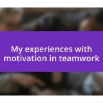 My experiences with motivation in teamwork