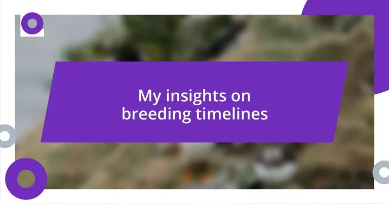 My insights on breeding timelines