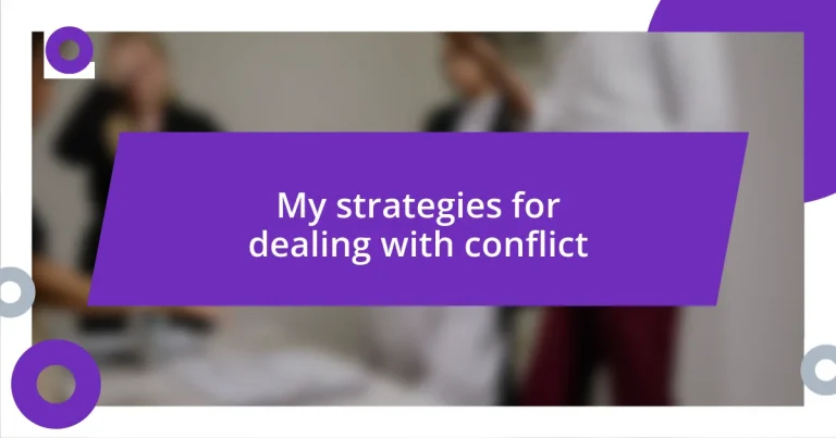 My strategies for dealing with conflict