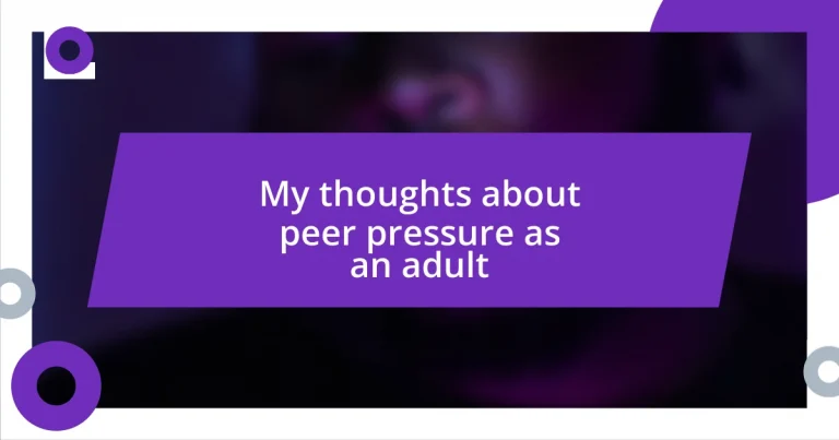 My thoughts about peer pressure as an adult