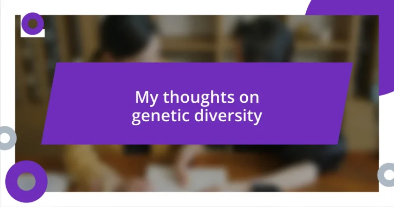 My thoughts on genetic diversity