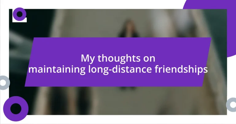 My thoughts on maintaining long-distance friendships