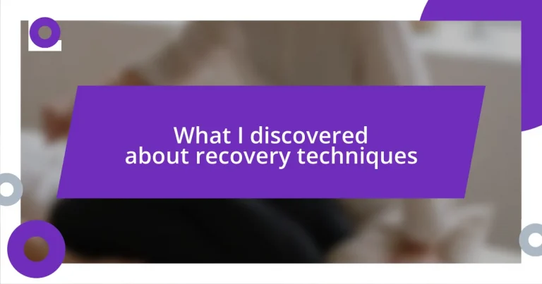 What I discovered about recovery techniques