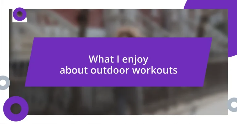 What I enjoy about outdoor workouts