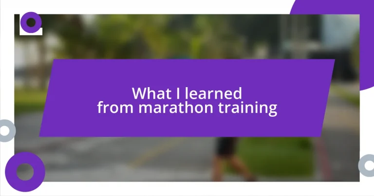 What I learned from marathon training