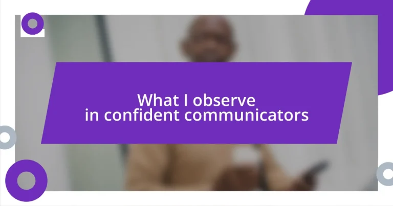 What I observe in confident communicators