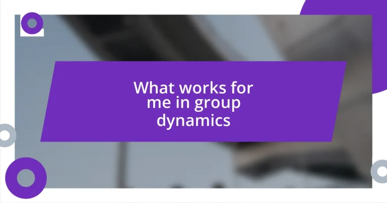 What works for me in group dynamics