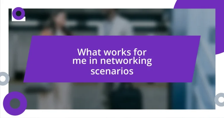 What works for me in networking scenarios