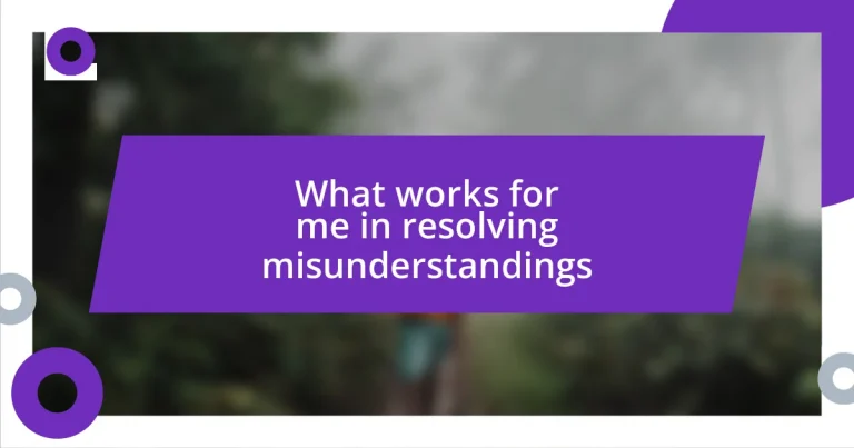 What works for me in resolving misunderstandings