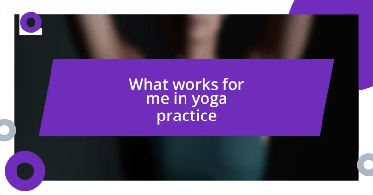 What works for me in yoga practice