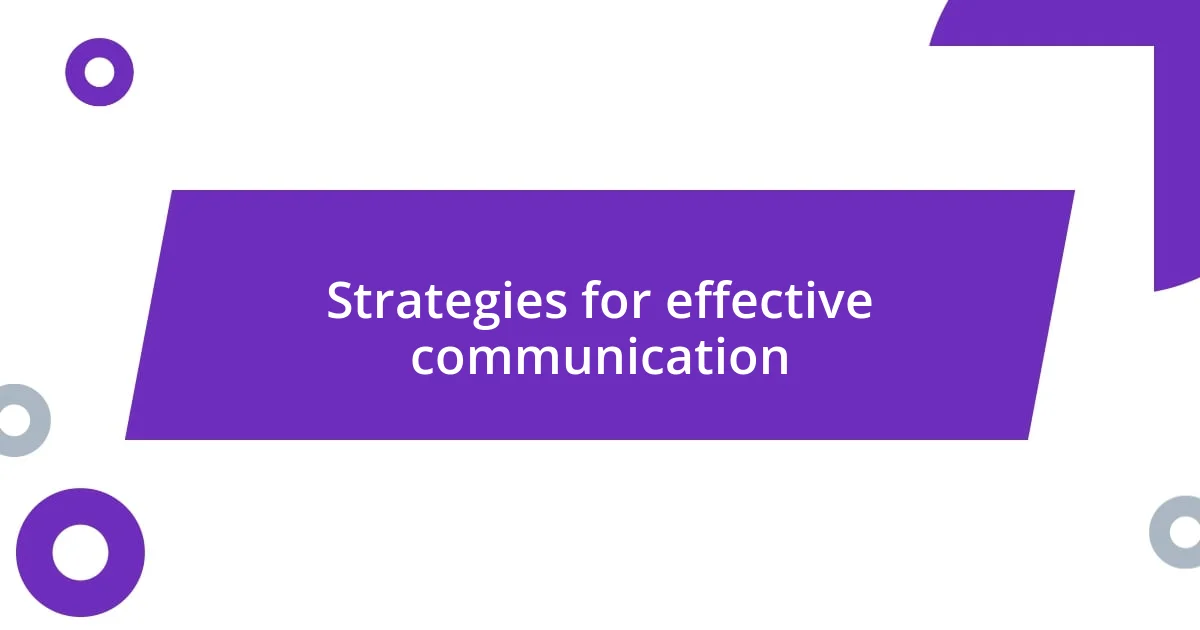 Strategies for effective communication