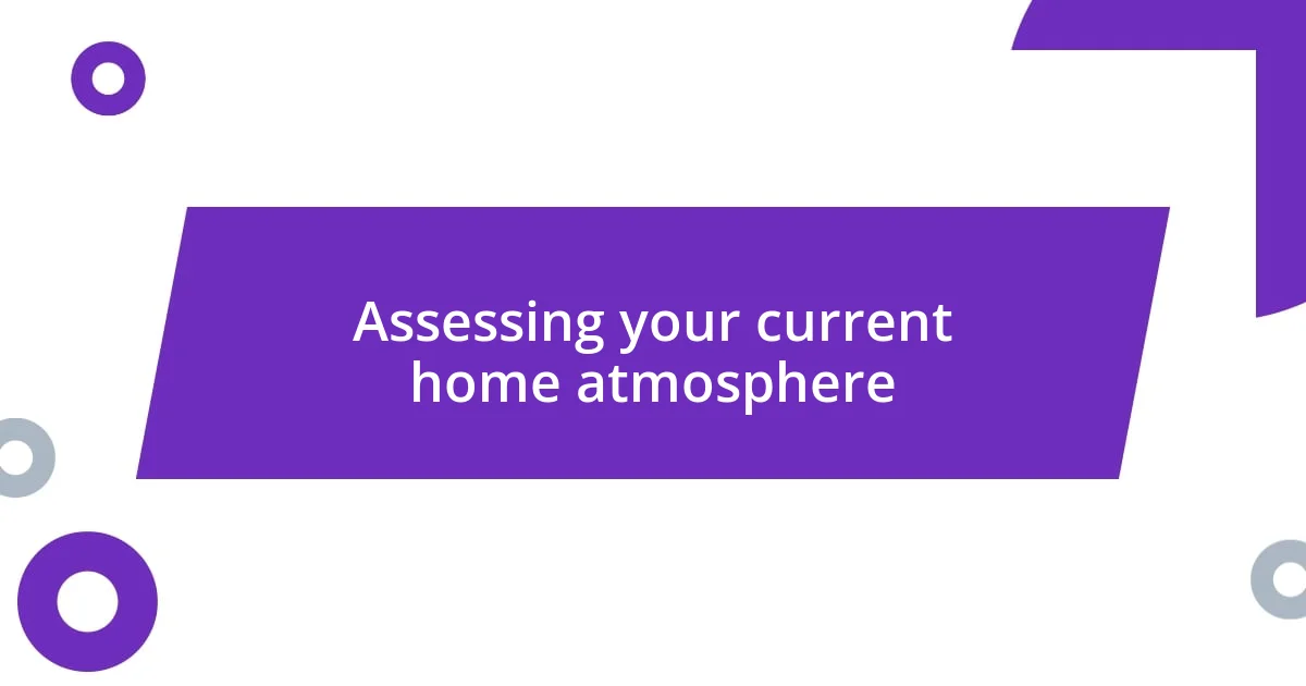 Assessing your current home atmosphere